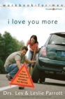 I Love You More Workbook for Men : Six Sessions on How Everyday Problems Can Strengthen Your Marriage - Book