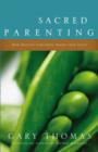 Sacred Parenting : How Raising Children Shapes Our Souls - Book