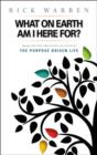 What on Earth Am I Here For? Purpose Driven Life - Book