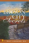 Bryson City Secrets : Even More Tales of a Small-Town Doctor in the Smoky Mountains - Book