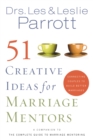 51 Creative Ideas for Marriage Mentors : Connecting Couples to Build Better Marriages - Book