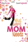 What Every Mom Needs - Book
