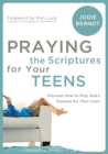 Praying the Scriptures for Your Teens : Discover How to Pray God's Purpose for Their Lives - Book