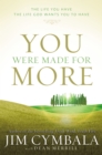 You Were Made for More : The Life You Have, the Life God Wants You to Have - Book