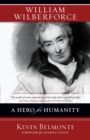 William Wilberforce : A Hero for Humanity - Book