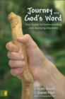 Journey into God's Word : Your Guide to Understanding and Applying the Bible - Book