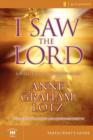 I Saw the Lord Participant's Guide : A Wake-up Call for Your Heart - Book