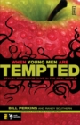 When Young Men Are Tempted : Sexual Purity for Guys in the Real World - Book