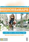 Mirrors and Maps : A Girl's Guide to Becoming a Teen - Book
