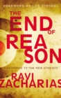 The End of Reason : A Response to the New Atheists - Book