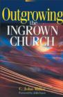 Outgrowing the Ingrown Church - Book