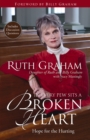 In Every Pew Sits a Broken Heart : Hope for the Hurting - Book