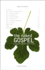 The Naked Gospel : Jesus Plus Nothing. 100% Natural. No Additives. - Book