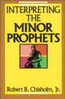 Interpreting the Minor Prophets - Book
