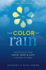 The Color of Rain : How Two Families Found Faith, Hope, and   Love in the Midst of Tragedy - Book