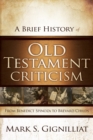 A Brief History of Old Testament Criticism : From Benedict Spinoza to Brevard Childs - Book