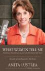 What Women Tell Me : Finding Freedom from the Secrets We Keep - Book