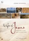 Life of Jesus : Who He Is and Why He Matters - Book