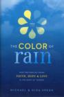 The Color of Rain : How Two Families Found Faith, Hope, and   Love in the Midst of Tragedy - Book