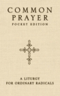 Common Prayer Pocket Edition : A Liturgy for Ordinary Radicals - Book