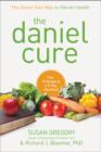The Daniel Cure : The Daniel Fast Way to Vibrant Health - Book