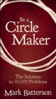 Be a Circle Maker : The Solution to 10,000 Problems - eBook