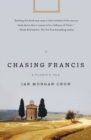Chasing Francis : A Pilgrim’s Tale - Book