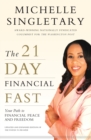 The 21-Day Financial Fast : Your Path to Financial Peace and Freedom - Book
