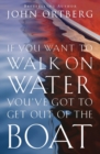 If You Want to Walk on Water, You've Got to Get Out of the Boat - Book