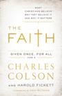 The Faith : What Christians Believe, Why They Believe It, and Why It Matters - Book
