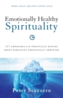 Emotionally Healthy Spirituality : It's Impossible to Be Spiritually Mature, While Remaining Emotionally Immature - Book