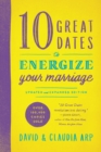 10 Great Dates to Energize Your Marriage : Updated and Expanded Edition - Book