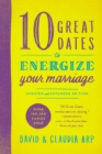 10 Great Dates to Energize Your Marriage : Updated and Expanded Edition - eBook