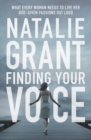 Finding Your Voice : What Every Woman Needs to Live Her God-Given Passions Out Loud - Book