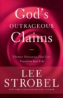 God's Outrageous Claims : Thirteen Discoveries That Can Transform Your Life - Book