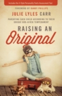 Raising an Original : Parenting Each Child According to their Unique God-Given Temperament - Book