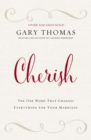 Cherish : The One Word That Changes Everything for Your Marriage - Book