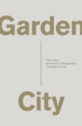 Garden City : Work, Rest, and the Art of Being Human. - Book