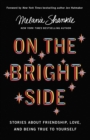 On the Bright Side : Stories about Friendship, Love, and Being True to Yourself - Book