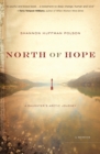 North of Hope : A Daughter's Arctic Journey - Book