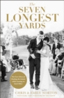 The Seven Longest Yards : Our Love Story of Pushing the Limits while Leaning on Each Other - Book