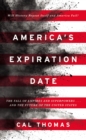 America's Expiration Date : The Fall of Empires and Superpowers . . . and the Future of the United States - Book