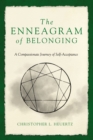 The Enneagram of Belonging : A Compassionate Journey of Self-Acceptance - Book