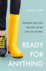 Ready for Anything : Preparing Your Heart and Home for Any Crisis Big or Small - Book