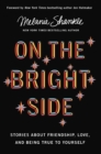 On the Bright Side : Stories about Friendship, Love, and Being True to Yourself - Book