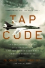 Tap Code : The Epic Survival Tale of a Vietnam POW and the Secret Code That Changed Everything - Book