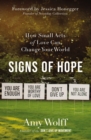 Signs of Hope : How Small Acts of Love Can Change Your World - Book