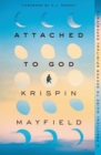 Attached to God : A Practical Guide to Deeper Spiritual Experience - Book