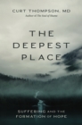 The Deepest Place : Suffering and the Formation of Hope - Book