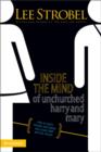 Inside the Mind of Unchurched Harry and Mary : How to Reach Friends and Family Who Avoid God and the Church - Book